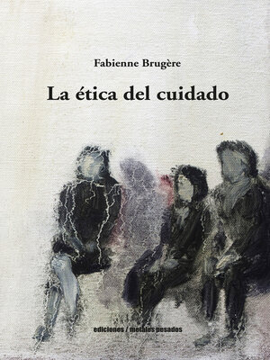 cover image of La ética del cuidado